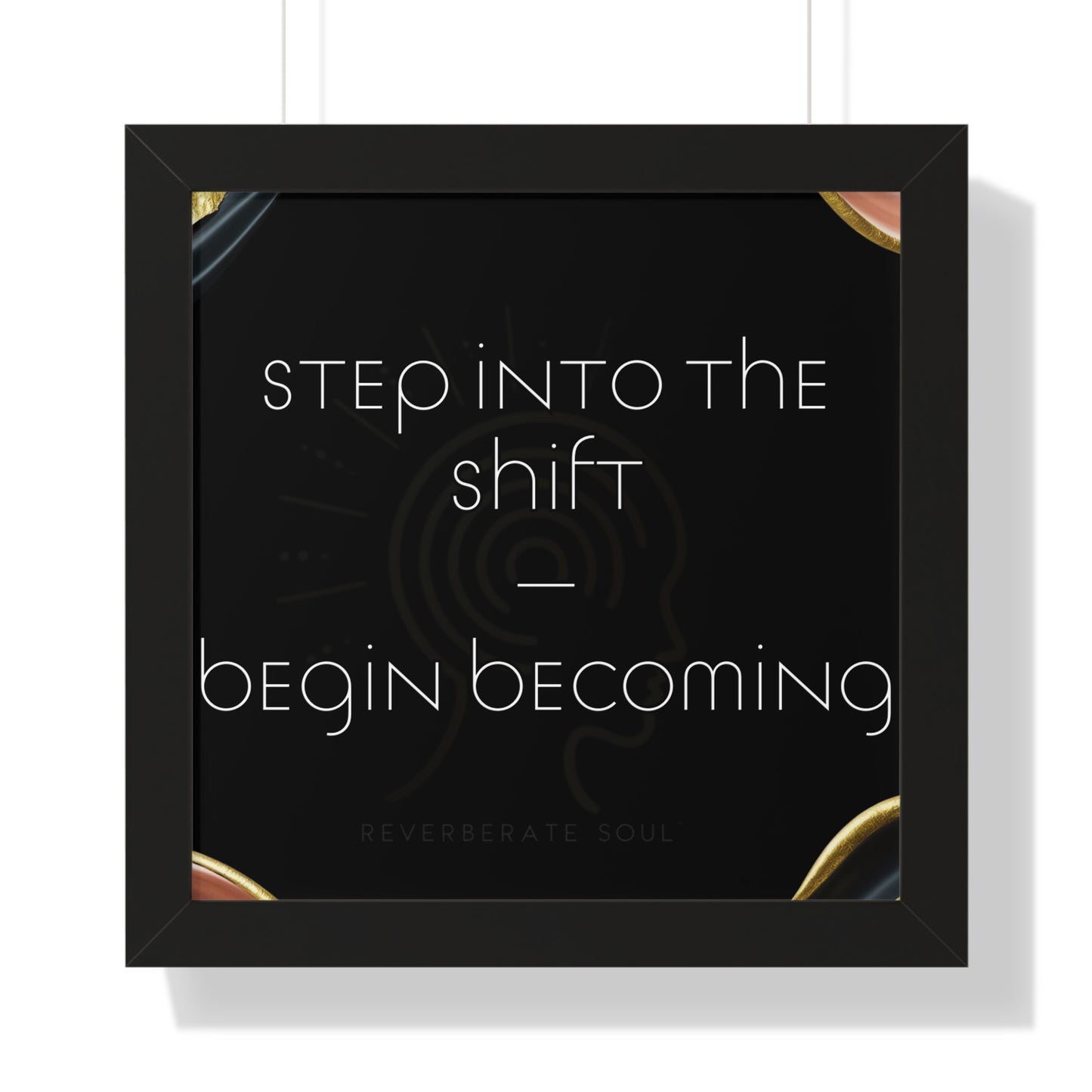 Framed Vertical Poster | Step Into The Shift, Begin Becoming | Reverberate Soul™