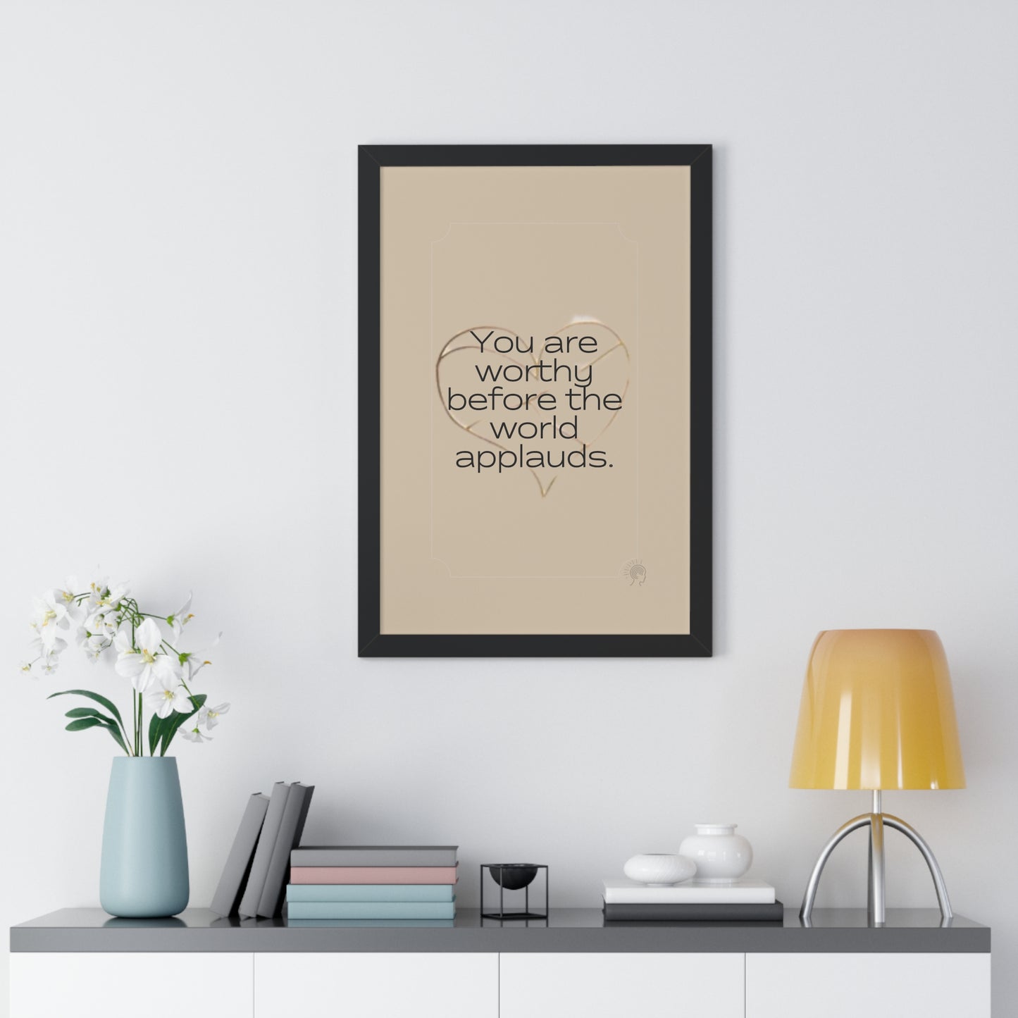 Worth Regardless Series | Quote 1 | Framed Vertical Poster | You are worthy before the world applauds. | Reverberate Soul™
