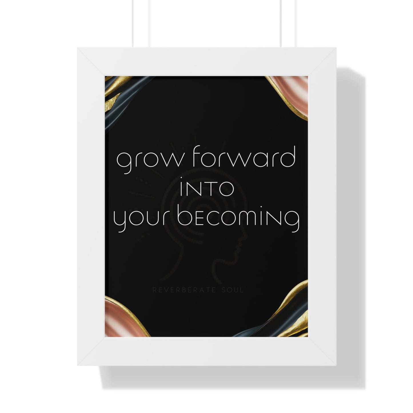 Framed Vertical Poster | Grow Forward Into Your Becoming | Reverberate Soul™