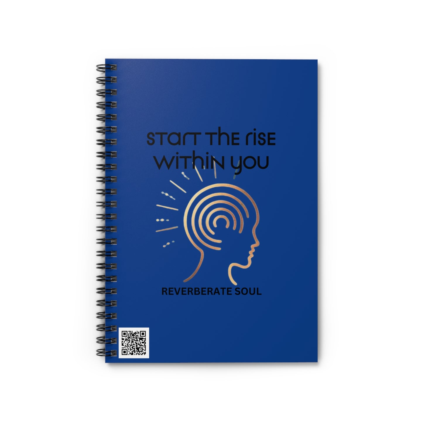 Ruled Spiral Notebook | Blue | Start the Rise Within You | Reverberate Soul™