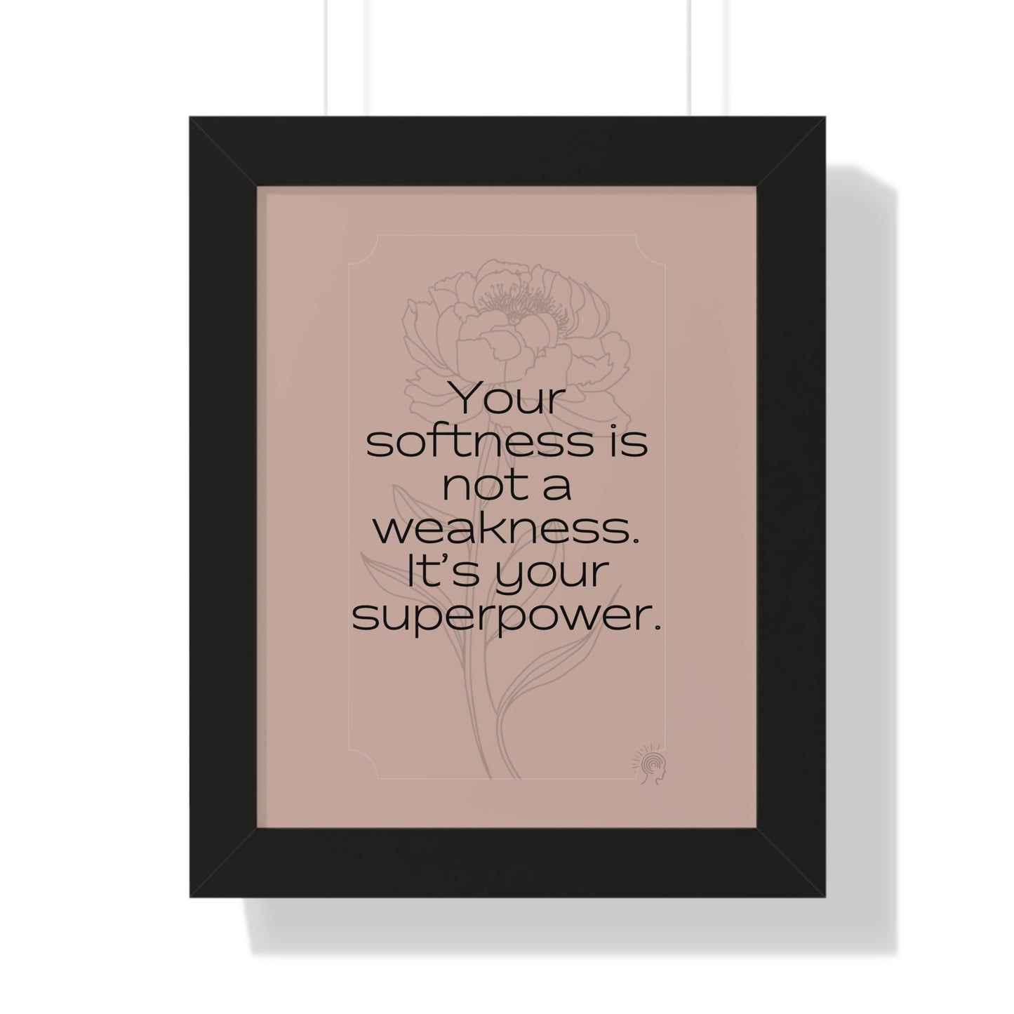 Soft Strength Series | Quote 2 | Framed Vertical Poster | Your softness is not a weakness. It's your superpower. | Reverberate Soul™