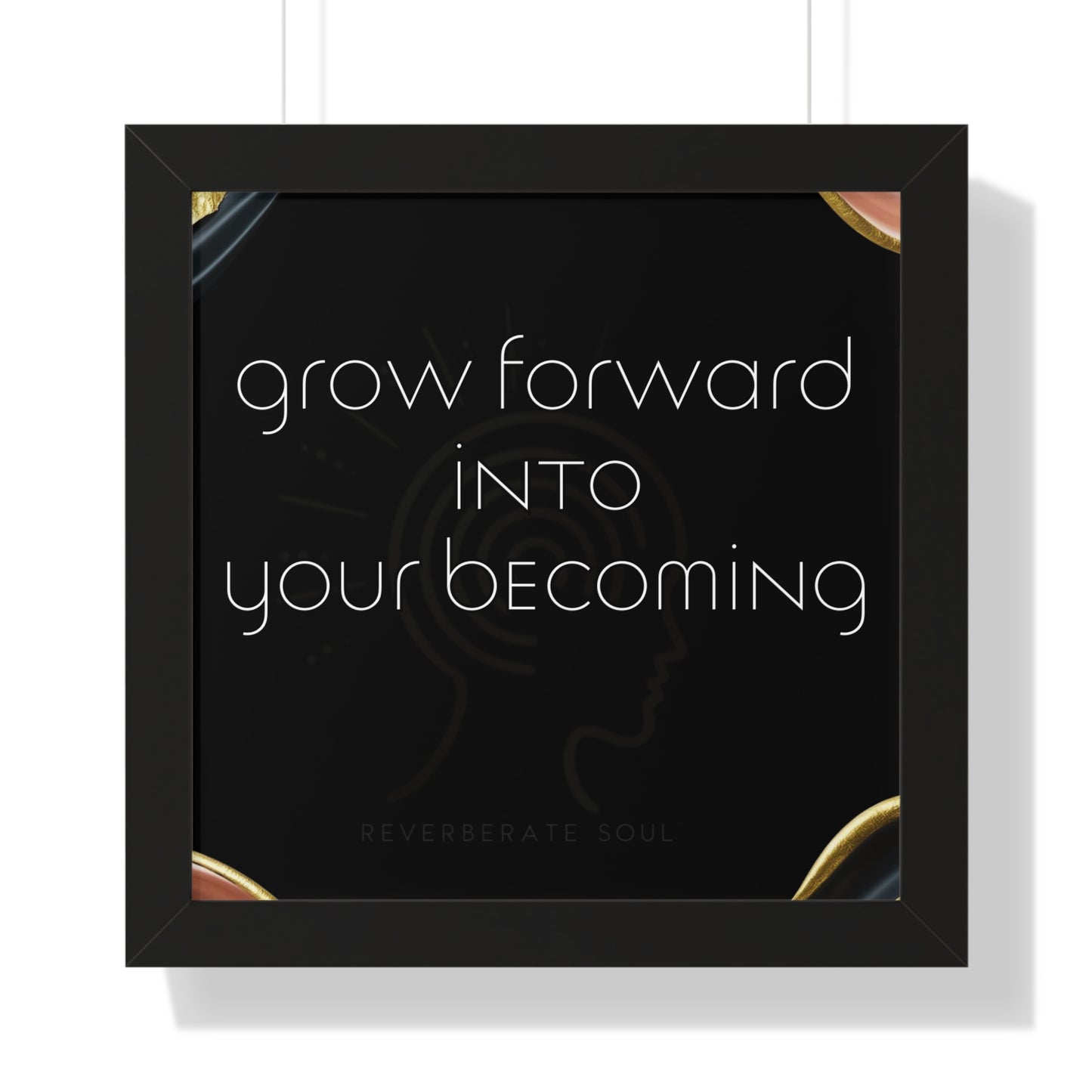 Framed Vertical Poster | Grow Forward Into Your Becoming | Reverberate Soul™